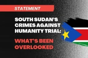 World Without War Statement on South Sudan’s “Crimes Against Humanity” Trial